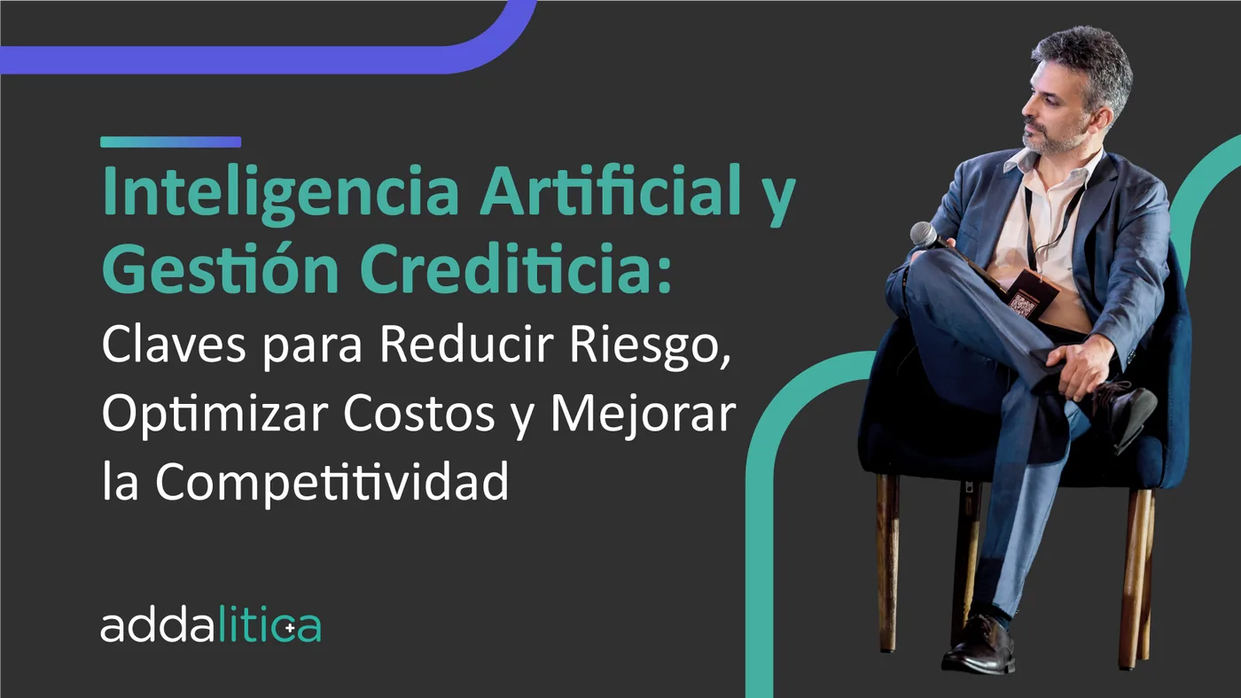 Inteligencia Artificial y Gestión Crediticia: Claves para Reducir Riesgo, Optimizar Costos y Mejorar la Competitividad