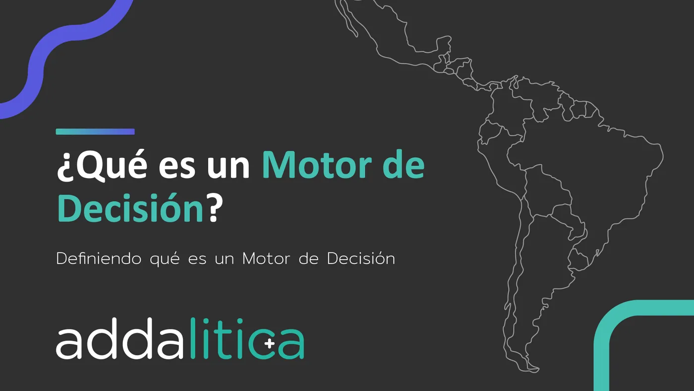 Motores de Decisión en Crédito